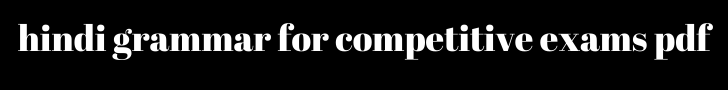 hindi grammar for competitive exams pdf hindi grammar for competitive exams pdf