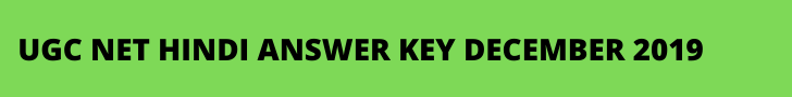UGC NET HINDI ANSWER KEY DECEMBER 2019