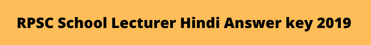 RPSC School Lecturer Hindi Answer key 2019